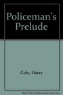 Policeman's Prelude