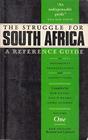 The Struggle for South Africa A Reference Guide to Movements Organisations and Institutions