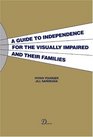 A Guide to Independence for the Visually Impaired and Their Families