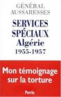 Services spciaux Algrie 19551957  Mon tmoignage sur la torture