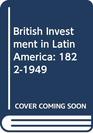 British Investment in Latin America 18221949