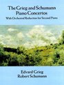 Grieg and Schumann Piano Concertos  With Orchestral Reduction for Second Piano