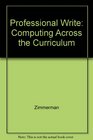 Professional Write Computing Across the Curriculum