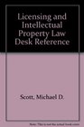 Licensing and Intellectual Property Law Desk Reference