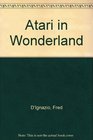 Atari in Wonderland