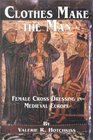 Clothes Make the Man  Female Cross Dressing in Medieval Europe
