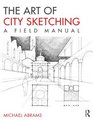 The Art of City Sketching A Field Manual