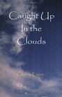 Caught Up in the Clouds