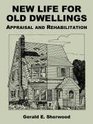 New Life for Old Dwellings Appraisal and Rehabilitation