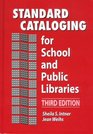 Standard Cataloging for School and Public Libraries 3rd Edition