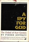 A spy for God The ordeal of Kurt Gerstein