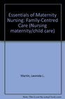 Essentials of Maternity Nursing Family Centered Care