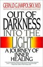 Out of Darkness into the Light A Journey of Inner Healing