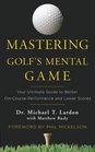 Mastering Golf's Mental Game Your Ultimate Guide to Better OnCourse Performance and Lower Scores