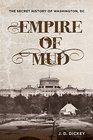 Empire of Mud: The Secret History of Washington, DC