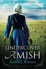 Undercover Amish (Covert Police Detectives Unit, Bk 1)