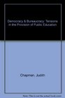 Democracy  Bureaucracy Tensions in the Provision of Public Education