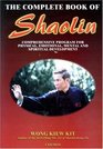 The Complete Book of Shaolin Comprehensive Program for Physical Emotional Mental and Spiritual Development