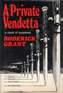 A private vendetta A novel of suspense