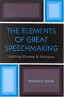 The Elements of Great Speechmaking Adding Drama  Intrigue