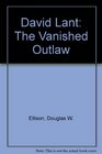 David Lant The Vanished Outlaw