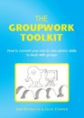 The Groupwork Toolkit How to Convert Your One to One Advice Skills to Work with Groups Ann Reynolds and Julie Cooper