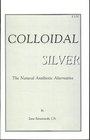 Colloidal Silver: The Natural Antibiotic Alternative