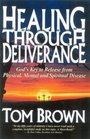 Healing Through Deliverance GOD'S KEY TO RELEASE FROM PHYSICAL MENTAL AND SPIRITUAL DISEASE