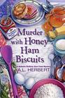 Murder with Honey Ham Biscuits (Mahalia Watkins Soul Food, Bk 4)