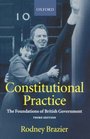 Constitutional Practice The Foundations Of British Government