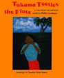 Tukama Tootles the Flute A Tale from the Antilles