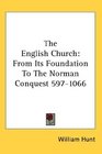 The English Church From Its Foundation To The Norman Conquest 5971066