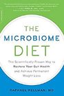 The Microbiome Diet: The Scientifically Proven Way to Restore Your Gut Health and Achieve Permanent Weight Loss