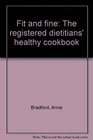 Fit and fine The registered dietitians' healthy cookbook