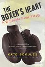 The Boxer's Heart A Woman Fighting