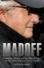 Madoff: Corruption, Deceit, and the Making of the World's Most Notorious Ponzi Scheme
