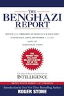 The Benghazi Report: Review of the Terrorist Attacks on U.S. Facilities in Benghazi, Libya, September 11-12, 2012