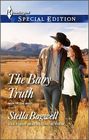 The Baby Truth (Men of the West, Bk 28) (Harlequin Special Edition, No 2339)