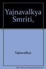 Yajnavalkya Smriti With the commentary of Vijnanesvara called the Mitaksara and notes from the gloss of Balambhatta Book I The Achara adhyaya