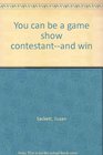 You can be a game show contestantand win