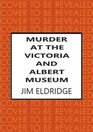 Murder at the Victoria and Albert Museum (Museum Mysteries)