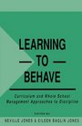 Learning to Behave Curriculum and Whole School Management Approaches to Discipline