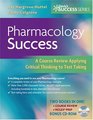 Pharmacology Success A Course Review Applying Critical Thinking to Test Taking