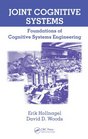Joint Cognitive Systems Foundations of Cognitive Systems Engineering