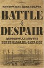 Battle of Despair Bentonville and the North Carolina Campaign