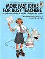 More Fast Ideas for Busy Teachers One Hundred Productive Activities for Teachers Substitutes and Parents