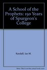 A School of the Prophets 150 Years of Spurgeon's College