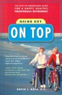 Going Out On Top  The EasyToUnderstand Guide for a Happy Healthy Prosperous Retirement