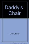 Daddy's  Chair