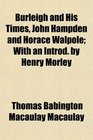 Burleigh and His Times John Hampden and Horace Walpole With an Introd by Henry Morley